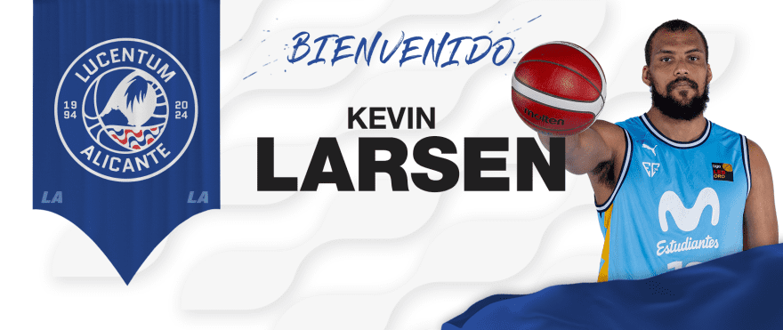 Fichajes: Kevin Larsen Nuevo Jugador del HLA Alicante