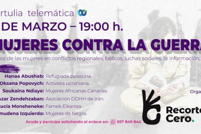 Mujeres contra la guerra: un encuentro telemático organizado por Recortes Cero para visibilizar la voz femenina en los conflictos bélicos y sociales