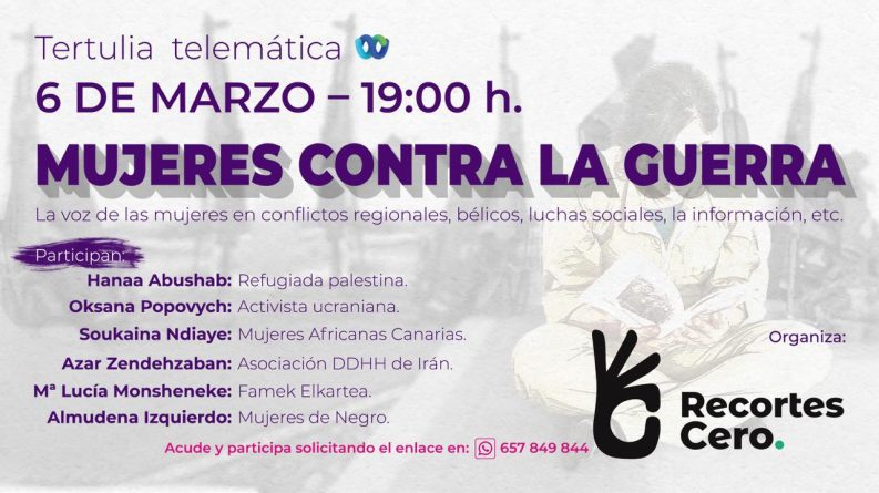 Mujeres contra la guerra: un encuentro telemático organizado por Recortes Cero para visibilizar la voz femenina en los conflictos bélicos y sociales