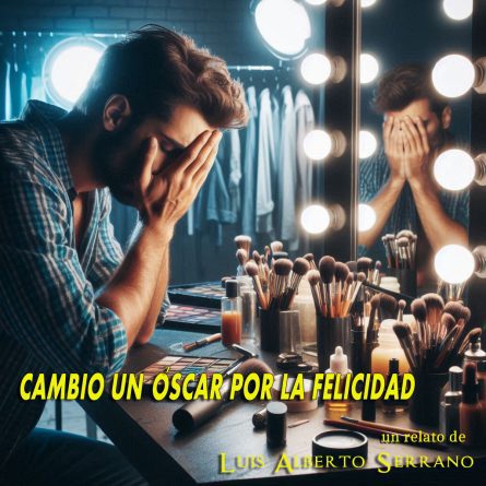 Relato CAMBIO UN ÓSCAR POR LA FELICIDAD