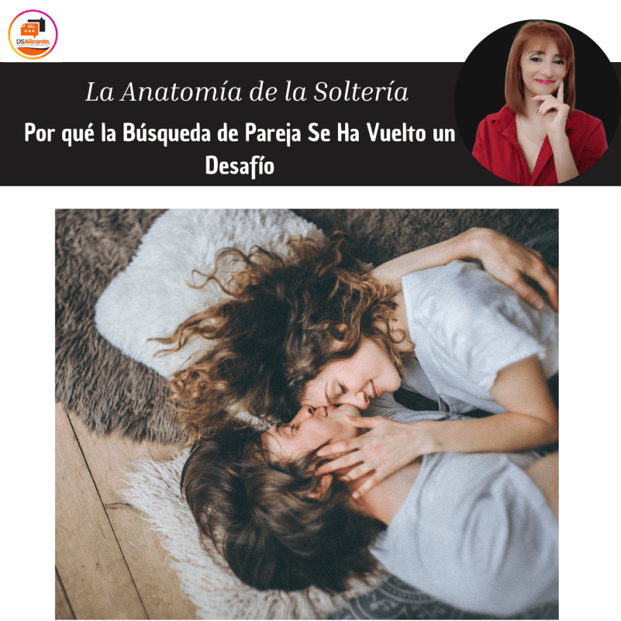 La Anatomía de la Soltería Por qué la Búsqueda de Pareja Se Ha Vuelto un Desafío