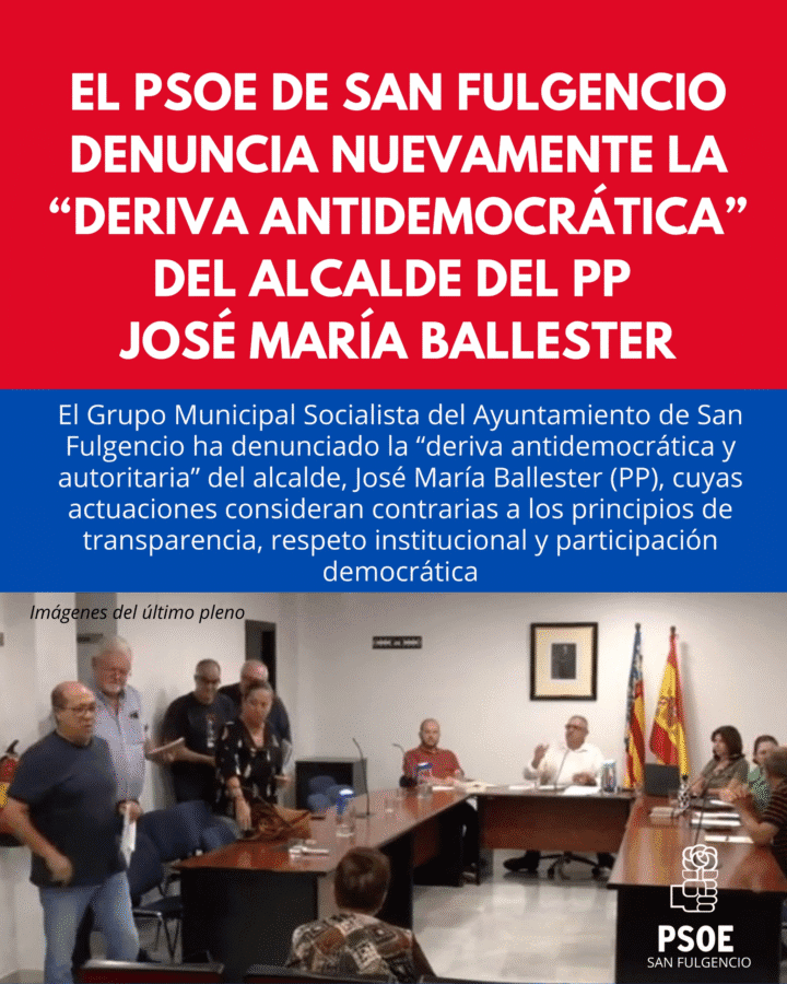 Denuncia del PSOE de San Fulgencio ante la deriva antidemocrática del Alcalde del PP