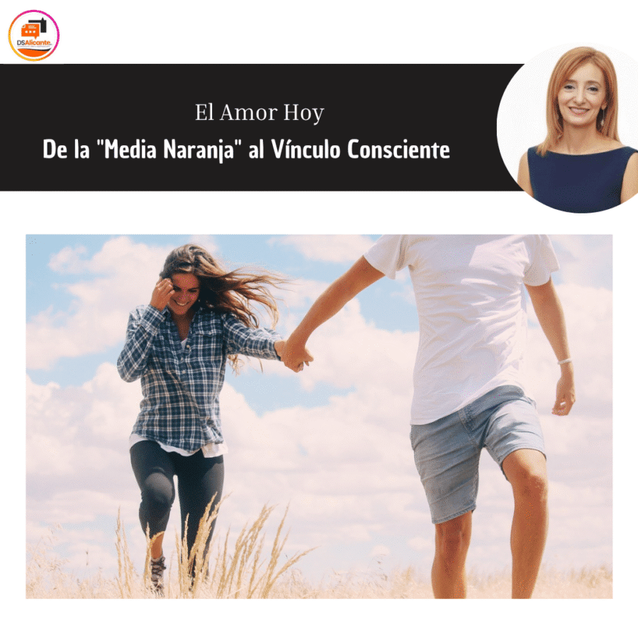 El Amor Hoy De la Media Naranja al Vínculo Consciente