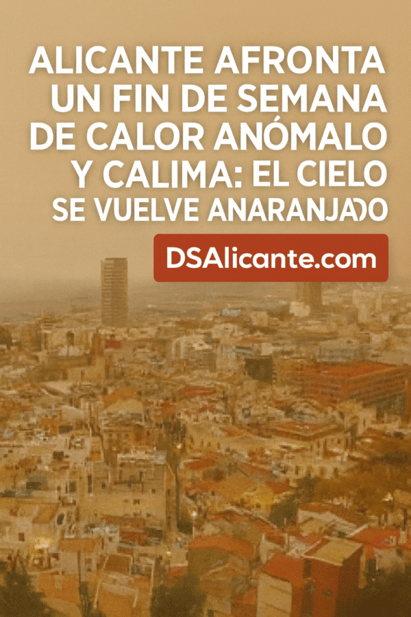Alicante afronta un fin de semana de calor anómalo y calima el cielo se vuelve anaranjado