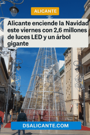 Alicante enciende la Navidad este viernes con 2,6 millones de luces LED y un árbol gigante