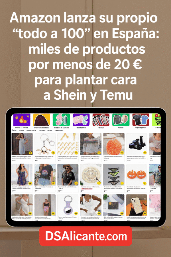 Amazon lanza su propio “todo a 100” en España miles de productos por menos de 20 € para plantar cara a Shein y Temu