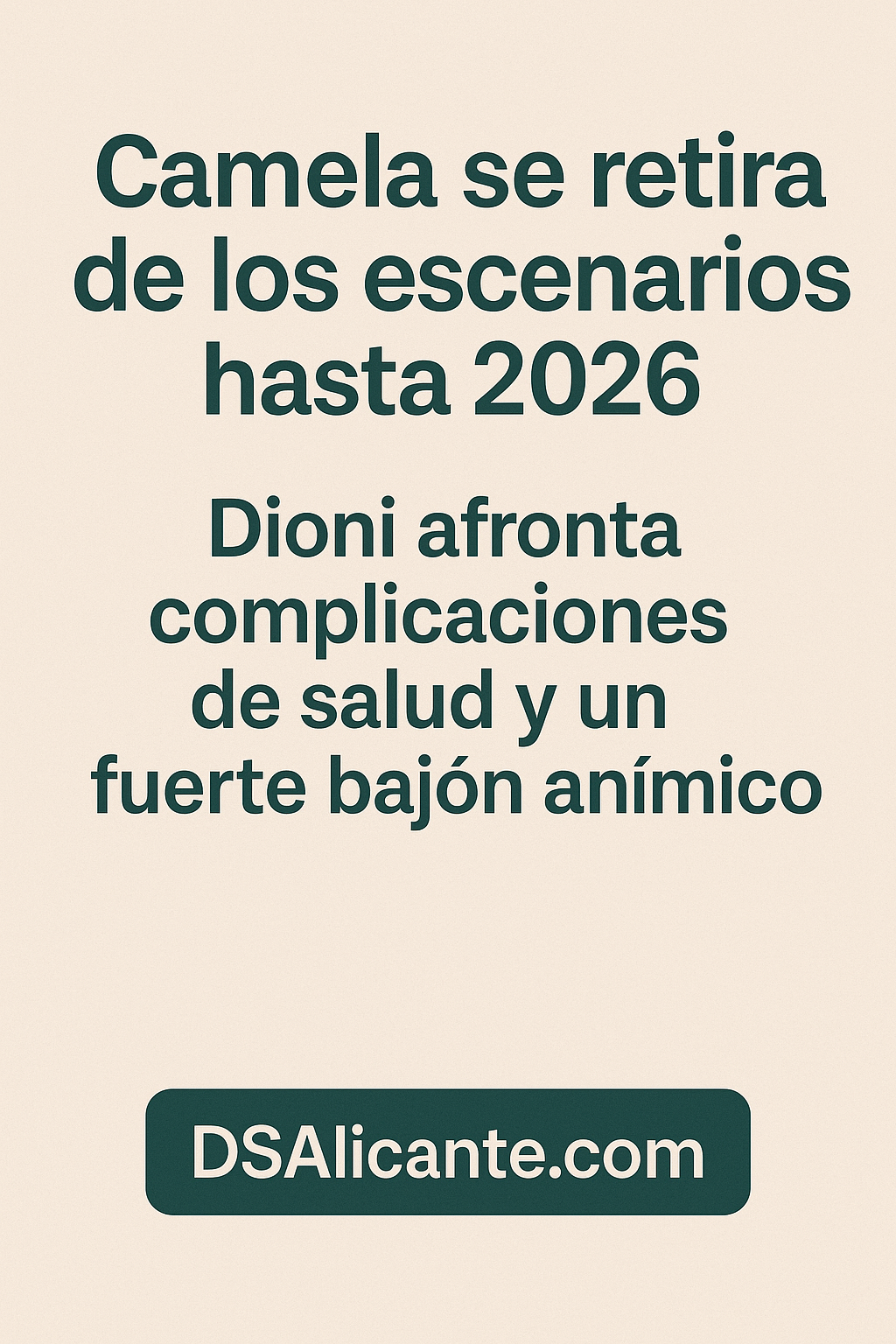 Camela se retira de los escenarios hasta 2026: Dioni afronta complicaciones de salud y un fuerte bajón anímico