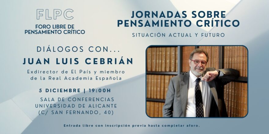 El Foro Libre de Pensamiento Crítico (FLPC) se inaugura en Alicante con un encuentro con Juan Luis Cebrián