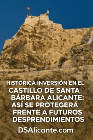 Histórica inversión en el Castillo de Santa Bárbara Alicante: así se protegerá frente a futuros desprendimientos