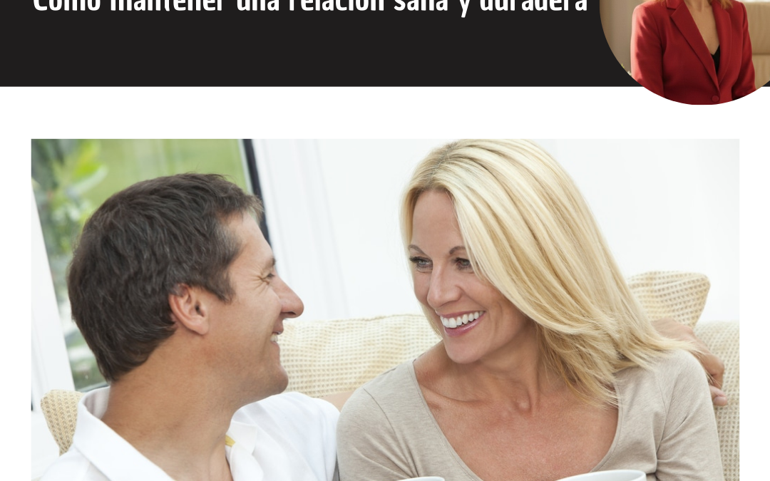 Cómo mantener una relación sana y duradera la guía que nadie te dio