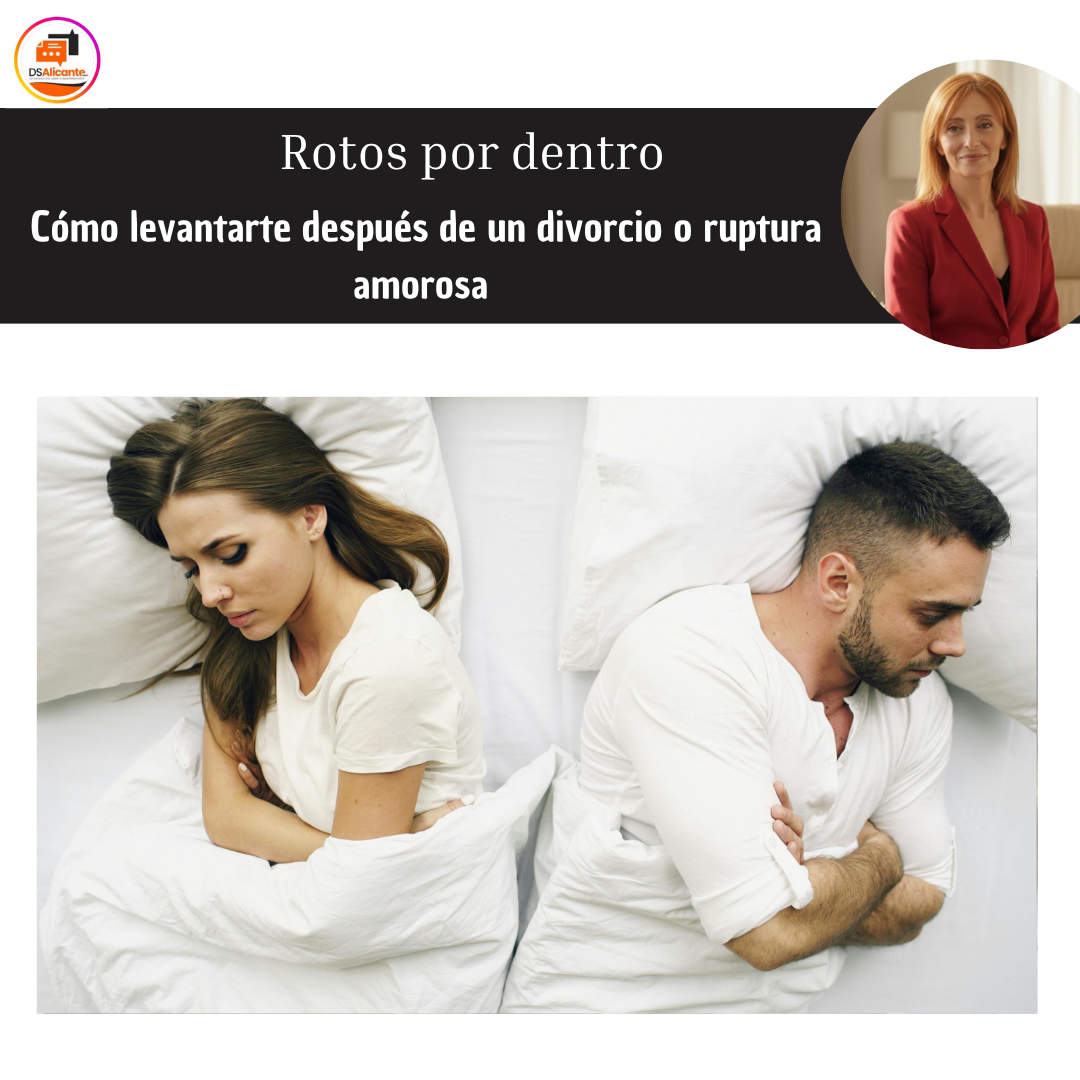 Roto por dentro cómo levantarte después de un divorcio o ruptura amorosa