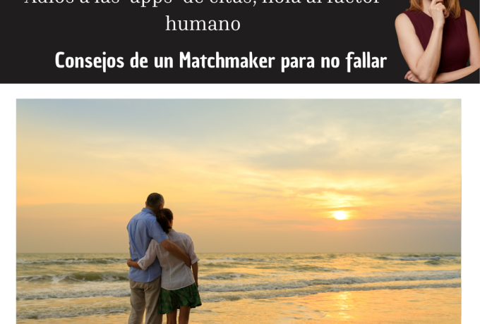 Adiós a las 'apps' de citas, hola al factor humano; Consejos de un Matchmaker para no fallar