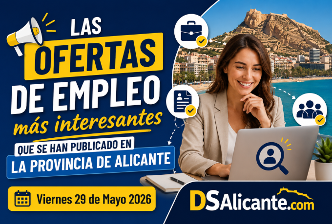 Las ofertas de empleo más interesantes que se han publicado en la provincia de Alicante Viernes 29 de Mayo 2026