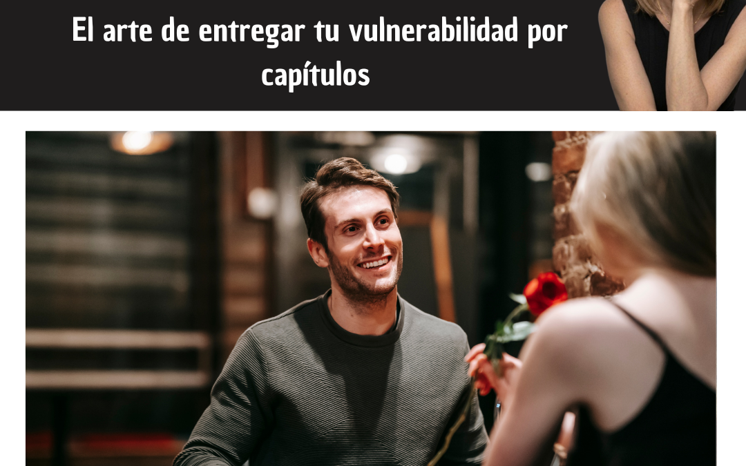Dosificación emocional el arte de entregar tu vulnerabilidad por capítulos