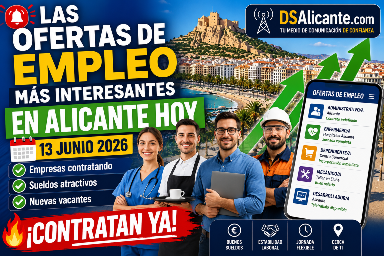 Las ofertas de empleo más interesantes que se han publicado en la provincia de Alicante Sábado 13 de Junio 2026