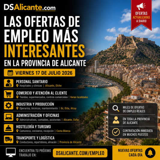 Las ofertas de empleo más interesantes que se han publicado en la provincia de Alicante Viernes 17 de Julio 2026