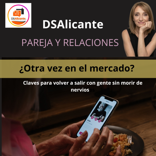¿Otra vez en el mercado Claves para volver a salir con gente sin morir de nervios