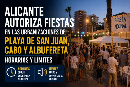 Alicante autoriza fiestas en urbanizaciones de Playa de San Juan, Cabo y Albufereta. Consulta horarios de música, ruido y condiciones.
