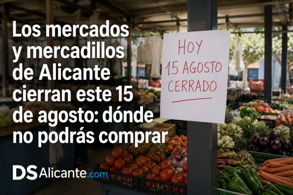 Alicante celebra el 15 de agosto con cambios en sus mercados y mercadillos. Esto debes saber antes de salir a realizar tus compras.
