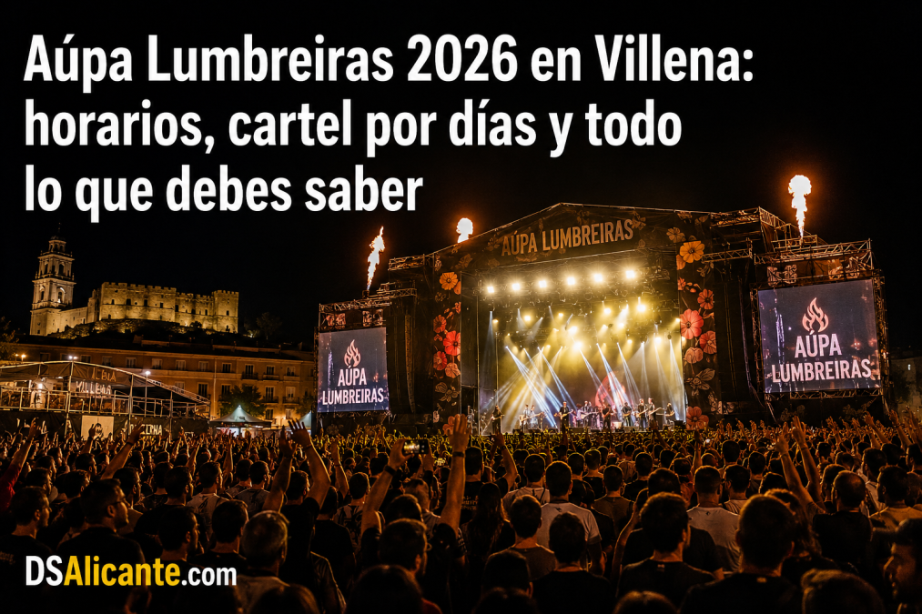 Aúpa Lumbreiras 2026 en Villena: horarios, cartel por días y todo lo que debes saber