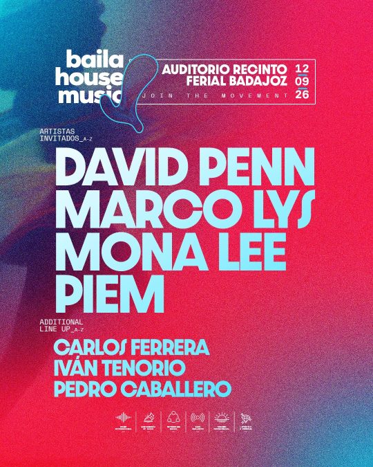 Badajoz estrenará el próximo 12 de septiembre Baila House con David Penn, Marco Lys, Mona Lee, PIEM y varios DJs extremeños