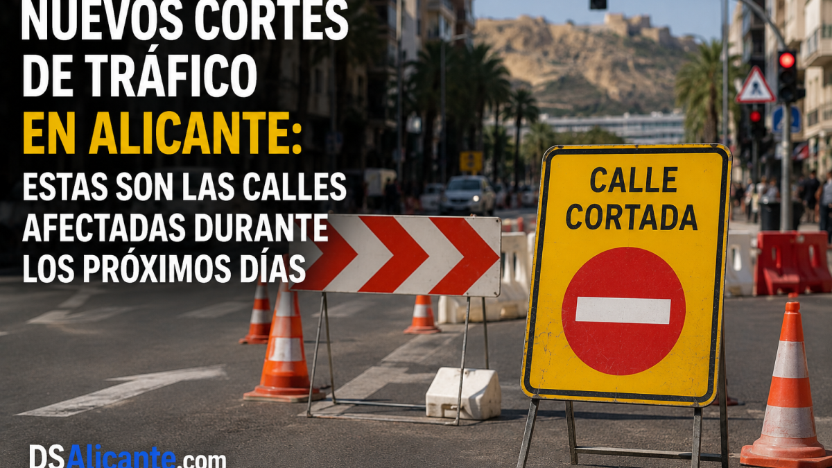 Si conduces por Alicante, atención: todas estas calles tendrán cortes y restricciones durante los próximos días
