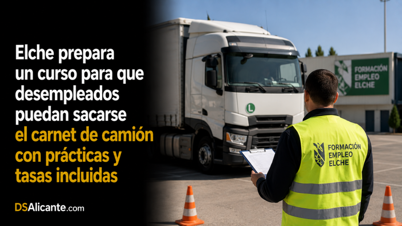 Elche prepara un curso para sacarse el carnet de camión